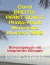 Corel PHOTO-PAINT 2018 & Photo-Paint Home and Student 2018 - Schulungsbuch mit integrierten Übungen