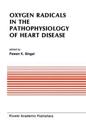 Oxygen Radicals in the Pathophysiology of Heart Disease