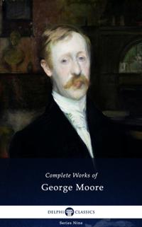 Delphi Complete Works of George Moore (Illustrated)
