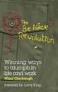 Be Nice Revolution - Winning ways to triumph in life and work