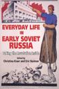 Everyday Life in Early Soviet Russia