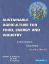Sustainable Agriculture for Food Energy and Industry