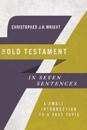 The Old Testament in Seven Sentences – A Small Introduction to a Vast Topic