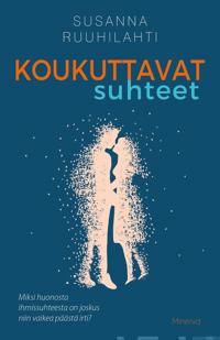 Koukuttavat suhteet