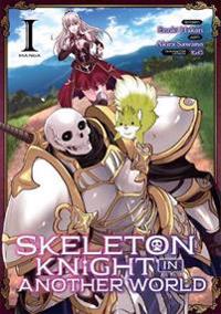 Skeleton Knight in Another World (Manga) Vol. 1