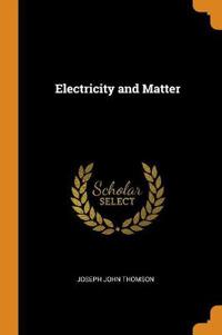 Electricity and Matter