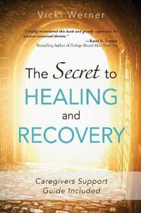 Secret to Healing and Recovery
