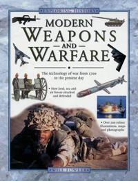 Modern Weapons and Warfare: The Technology of War from 1700 to the Present Day