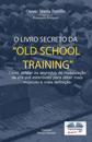 O Livro Secreto Da ”old School Training”