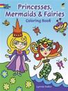 Princesses, Mermaids and Fairies Coloring Book