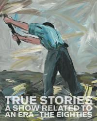 True Stories: A Show Related to an Era a the Eighties