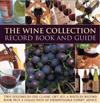The Wine Collection: Record Book and Guide