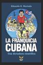La franquicia cubana, una dictadura científica