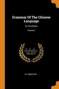 Grammar of the Chinese Language
