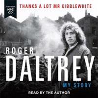 Roger Daltrey: Thanks a lot Mr Kibblewhite