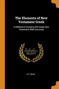 The Elements of New Testament Greek