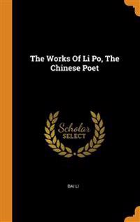 Works Of Li Po, The Chinese Poet