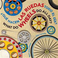 Que Hacen Las Ruedas Todo El Dia?/What Do Wheels Do All Day?