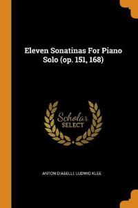 Eleven Sonatinas for Piano Solo (Op. 151, 168)
