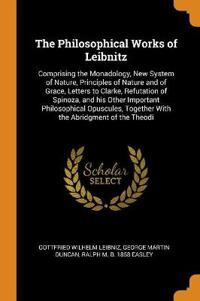 The Philosophical Works of Leibnitz