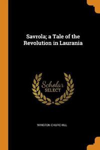 Savrola; A Tale of the Revolution in Laurania