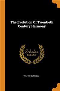 The Evolution of Twentieth Century Harmony