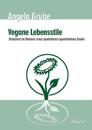 Vegane Lebensstile - diskutiert im Rahmen einer qualitativen/quantitativen Studie. Dritte, ?berarbeitete Auflage