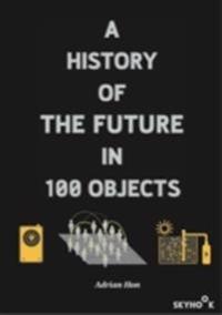 History of the Future in 100 Objects