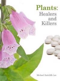 Plants: Healers and Killers