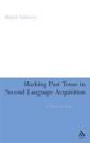 Marking Past Tense in Second Language Acquisition