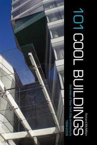 101 Cool Buildings: The Best of New York City Architecture 1999-2009