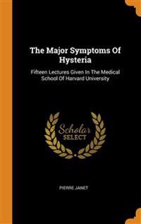 Major Symptoms Of Hysteria