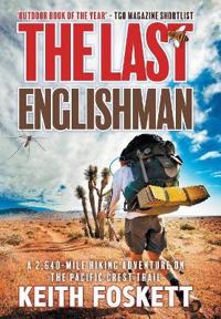 The Last Englishman: A Thru-Hiking Adventure on the Pacific Crest Trail