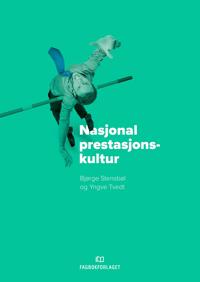 Nasjonal prestasjonskultur - Bjørge Stensbøl, Yngve Tvedt | Inprintwriters.org