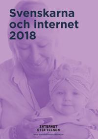 Svenskarna och internet 2018 : Undersökning om svenskarnas internetvanor