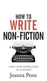 HOW TO WRITE NON-FICTION: TURN YOUR KNOW