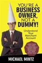 You're a Business Owner, Not a Dummy!