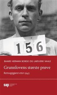 Grunnlovens største prøve - Baard Herman Borge, Lars-Erik Vaale | Inprintwriters.org