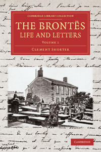 The Bronte's Life and Letters