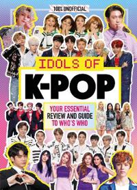 K-Pop: Idols of K-Pop 100% Unofficial