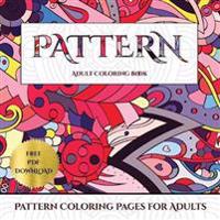 Pattern Coloring Pages for Adults: Advanced Coloring (Colouring) Books for Adults with 30 Coloring Pages: Pattern (Adult Colouring (Coloring) Books)