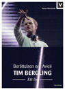 Tim Bergling Ett liv. Berättelsen om Avicii