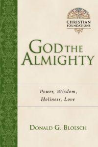 God the Almighty: Power, Wisdom, Holiness, Love