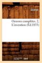 Oeuvres Compl?tes. 2, l'Invention (?d.1833)