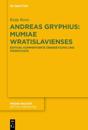 Andreas Gryphius: Mumiae Wratislavienses