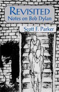 Revisited: Notes on Bob Dylan