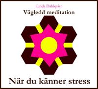 När du känner stress - Vägledd meditation