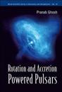 Rotation And Accretion Powered Pulsars