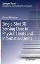 Single-Shot 3D Sensing Close to Physical Limits and Information Limits
