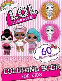 Lol Surprise Coloring Book: Amazing Coloring Book with 60 Unique Images
